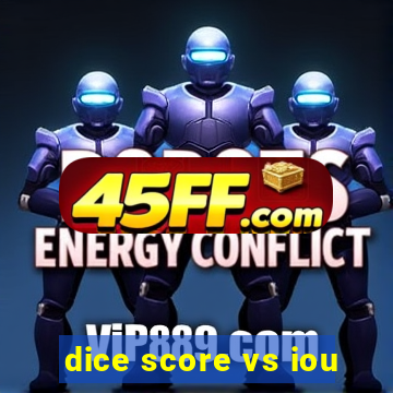dice score vs iou